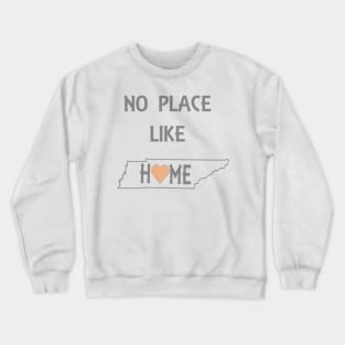 NO PLACE LIKE HOME TN Crewneck Sweatshirt